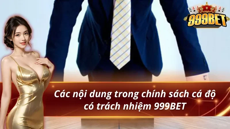 Các nội dung trong chơi có trách nhiệm 999BET