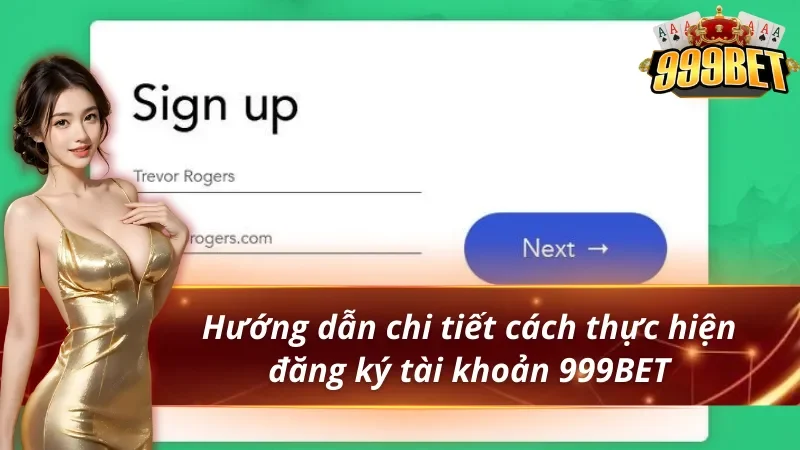 Hướng dẫn chi tiết cách thực hiện đăng ký 999BET