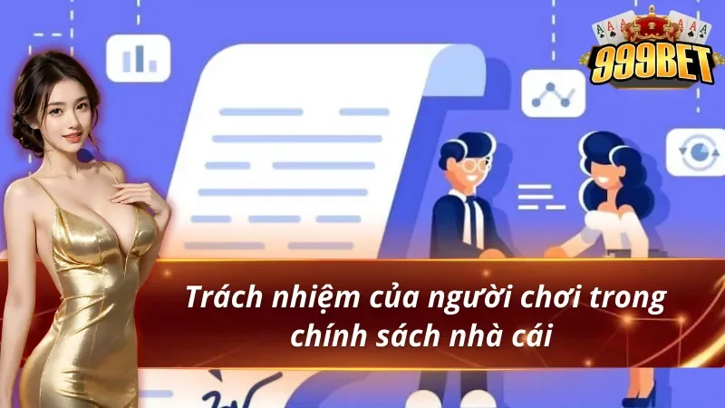Miễn trừ trách nhiệm 999BET nêu rõ trách nhiệm bet thủ 
