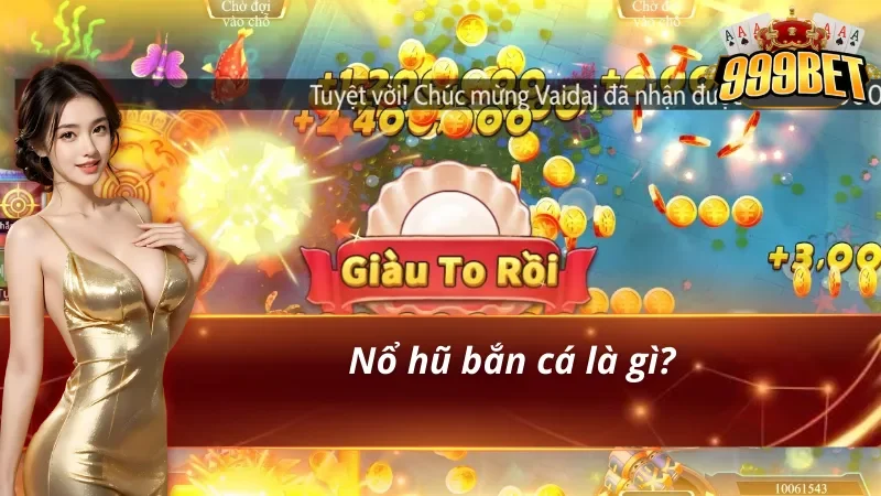 Đôi nét về nổ hũ bắn cá