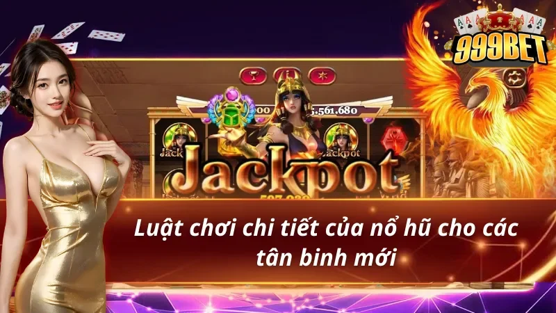 Luật chơi chi tiết của săn hũ 999Bet 