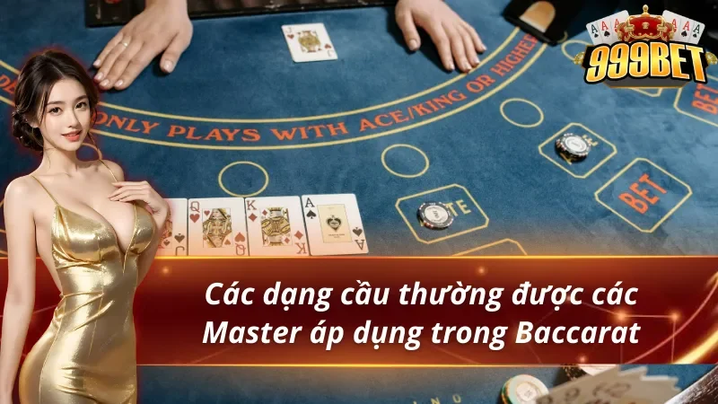 05 dạng để tân thủ có thể soi cầu Baccarat