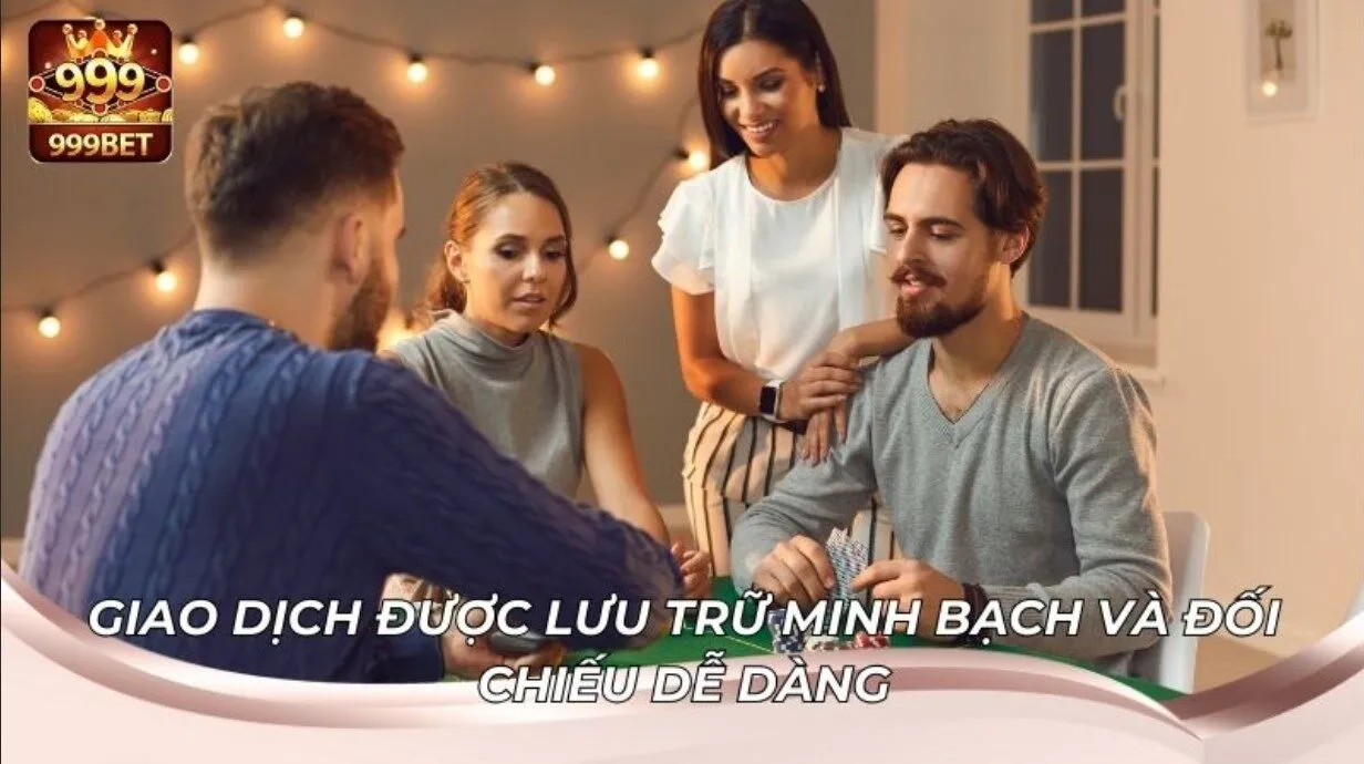 Minh bạch trong trả thưởng tại 999BET rõ ràng chi tiết